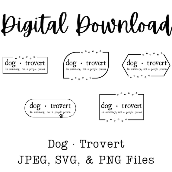 Dogtrovert Printable Art, Introvert Dog Lover Decor, Pet Owner Gift, Dog Quote Poster, SVG PNG JPG Downloadable Graphic, Printable Dog Quote