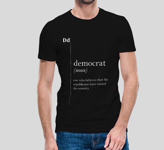 democrat t shirts funny