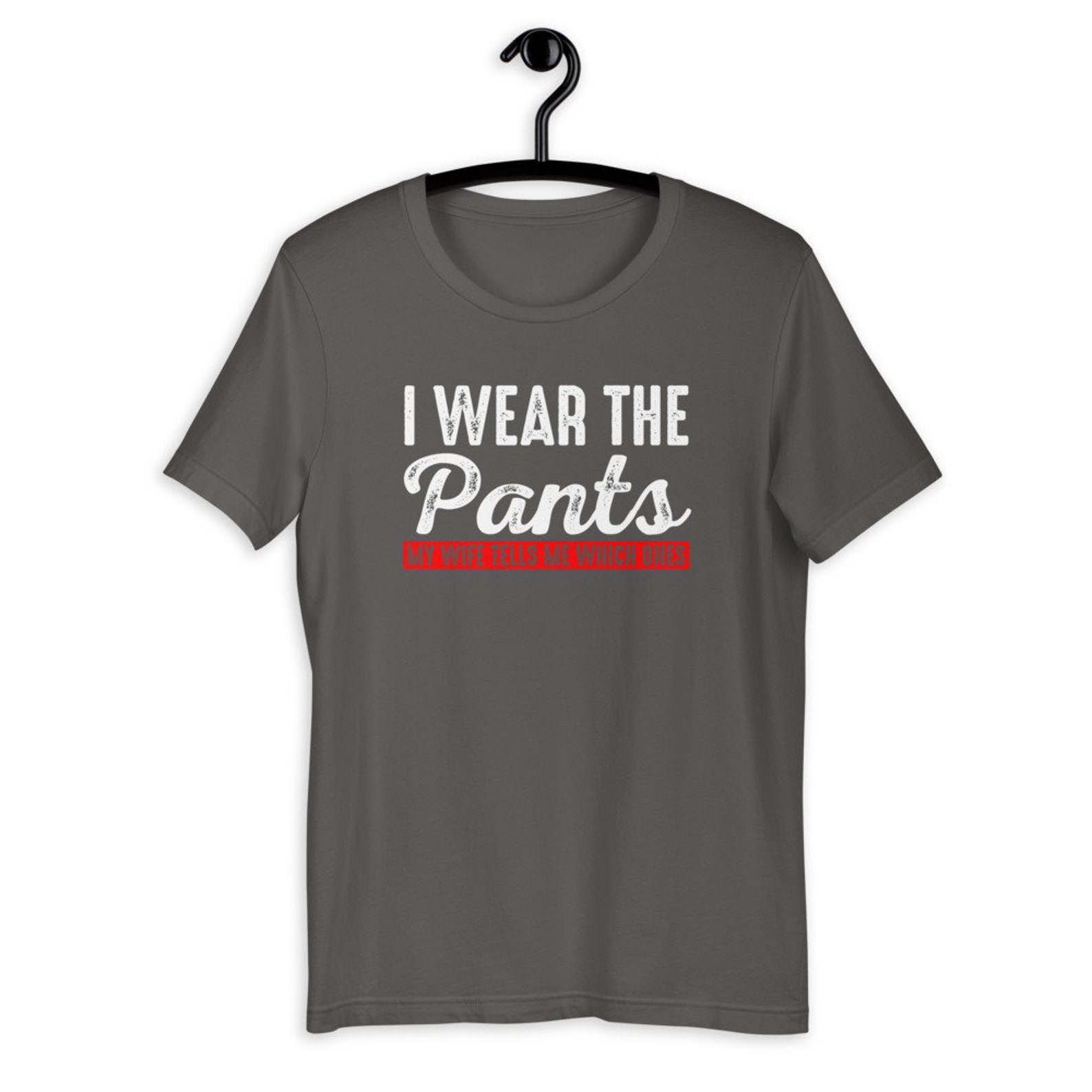 I Wear The Pants My Wife Tells Me Which One Marriage Joke Etsy