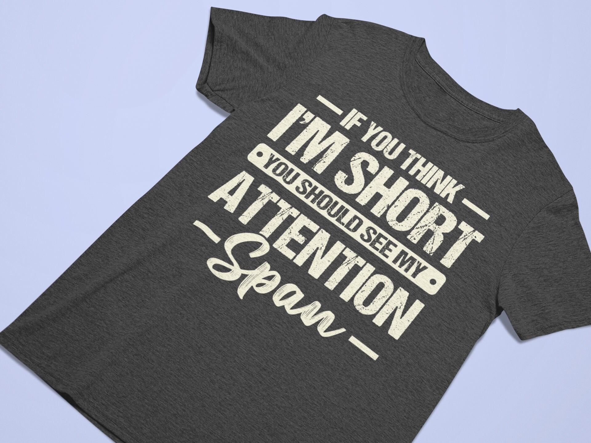 If You Think I'm Short See My Attention Span ADHD Shirt Etsy