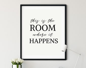 Hamilton Quote | This Is The Room Where It Happens