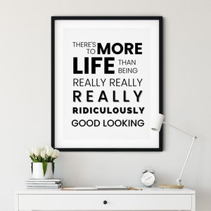 Zoolander Quote | Really Really Ridiculously Good Looking | Wall Print