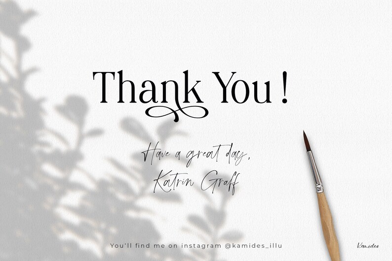 May include: A white background with black text that says "Thank You!" and "Have a great day." followed by a handwritten signature that says "Katrin Groff". Below the signature is the text "You'll find me on instagram @kamides_illu".