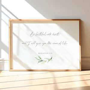 Revelation 2:10 Be Faithful Scripture Printable Wall Art, Bible Verse Print Download, Modern Scripture Print, 8x10, 11x14, 12x16, A2 A3 A4