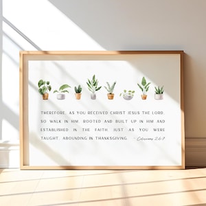 Puede incluir: Una impresión de acuarela con una cita de Colosenses 2:6-7. La cita dice: "Por tanto, como recibisteis a Cristo Jesús el Señor, así andad en él, arraigados y edificados en él, y confirmados en la fe, así como fuisteis enseñados, abundando en acción de gracias."