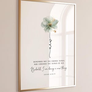 Isaiah 43:18-19 Scripture Printable Wall Art, New Year Bible Verse Print, Floral Bible Verse, Gift for Women, 5x7, 8x10, 11x14, 16x20, A3