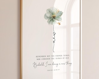 Isaiah 43:18-19 Scripture Printable Wall Art, New Year Bible Verse Print, Floral Bible Verse, Gift for Women, 5x7, 8x10, 11x14, 16x20, A3