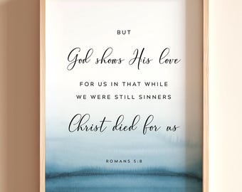 Romans 5:8 God Shows His Love For Us Bible Verse Printable Wall Art, Scripture Digital Print, Blue Waters Download, 8x10, 11x14 16x20, A3