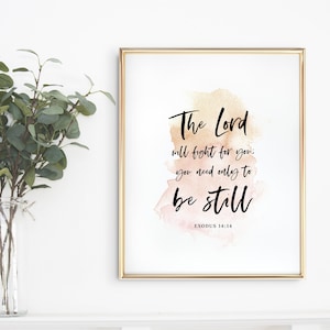 Exodus 14:14 Be Still Bible Verse Wall Art, Printable Wall Art, Scripture Digital Print, Scripture Download, 4x6, 8x10, 11x14, 16x20, A3