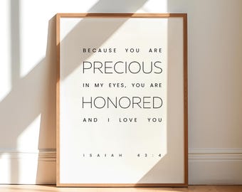 Isaiah 43:4 You Are Precious Bible Verse Wall Art, Printable Wall Art, Downloadable Scripture, Modern Bible Verse, Minimalist Wall Art