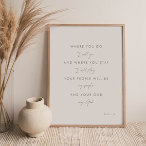 Ruth 1:16 Where You Go Bible Verse Printable Wall Art, Scripture Download, Scripture Print, Christian Gift, 8x10, 11x14, 16x20, 18x24, A3