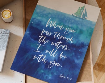 Isaiah 43:2 I will Be With You Bible Verse Wall Art, Printable Wall Art, Blue Waters Print, Scripture Digital Print, 5x7, 8x10, 11x14, 16x20