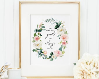 Isaiah 58:11 The Lord Will Guide Bible Verse Printable Wall Art, Floral Scripture Print Download, Christian Gift, 4x6, 5x7, 8x10, 11x14, A3