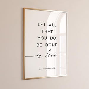 1 Corinthians 16:14 Bible Verse Wall Art, Printable Wall Art, Christian Decor, Scripture Download, Christian gift, 8x10, 11x14, 16x20, 24x36