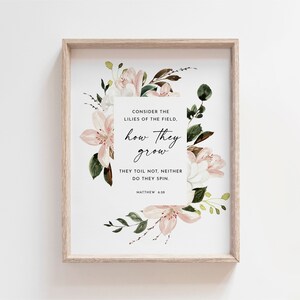 Matthew 6:28 KJV Lilies Of The Field Bible Verse Wall Art, Downloadable Scripture Print, Bible Verse Print Download, 5x7, 8x10, 11x14, 16x20