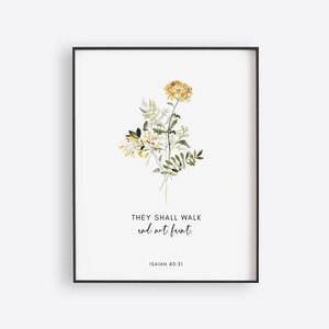 May include: A watercolor print with a yellow flower and green leaves. The print features the text "They shall walk and not faint" and "ISAIAH 40:31".