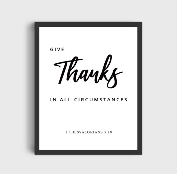 1 Thessalonians 518 Give Thanks Bible Verse Wall Art Printable Scripture Christian Wall Decor Poster Inspirational Quote