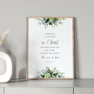 2 Corinthians 5:17 New Creation Bible Verse Printable Wall Art, Scripture Print Download, Christian Gift, 5x7, 8x10, 11x14, A3, 16x20, 18x24