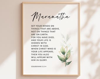 Colossians 3:2-4 Maranatha Bible Verse Wall Art, Printable Wall Art, Scripture Digital Print, 4x6, 5x7, 8x10, 11x14, A3, A4, Christian Gifts
