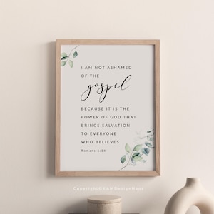 Romans 1:16 Not Ashamed Of The Gospel Bible Verse Printable Wall Art, Christian Wall Decor, Scripture Digital Print, 5x7, 8x10, 11x14, 16x20