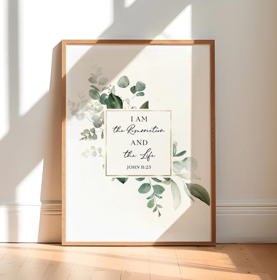 John 11:25 I am the Resurrection Easter Wall Art, Printable Wall Art, Bible Verse Print Download, Easter Card, 4x6, 5x7, 8x10, 11x14, A3