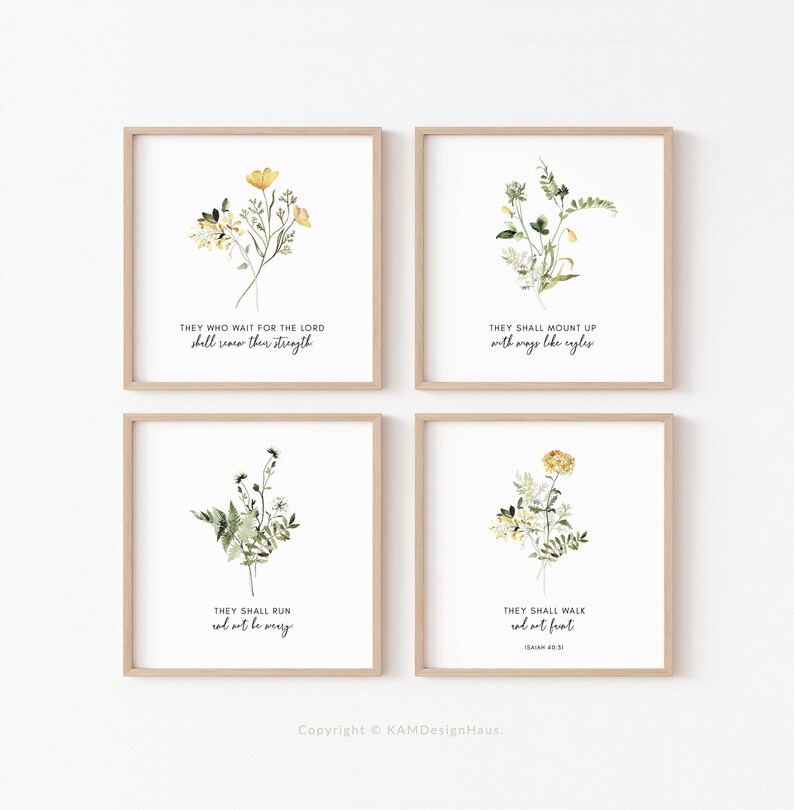 May include: Set of four printable art prints featuring watercolor floral illustrations and bible verses. The prints feature yellow and green flowers with the text "They who wait for the Lord shall renew their strength", "They shall mount up with wings like eagles", "They shall run and not be weary", and "They shall walk and not faint".