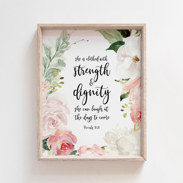 Proverbs 31:25 She Is Clothed With Strength Scripture Wall Art, Printable Wall Art, Floral Bible Verse Download, 8x10, 11x14, 16x20, A3