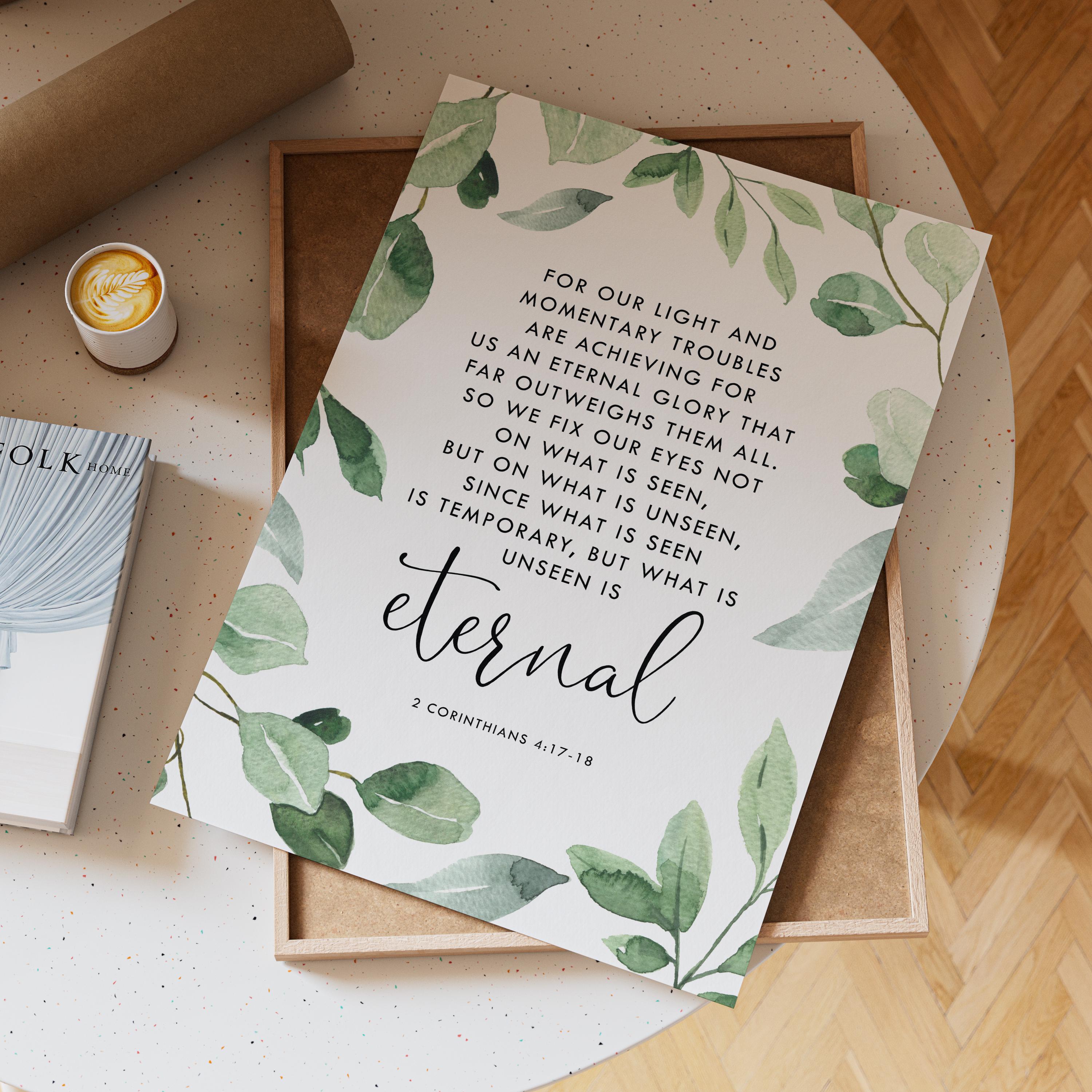 2 Corinthians 4:17-18 Unseen is Eternal Bible Verse Wall Art, Printable ...