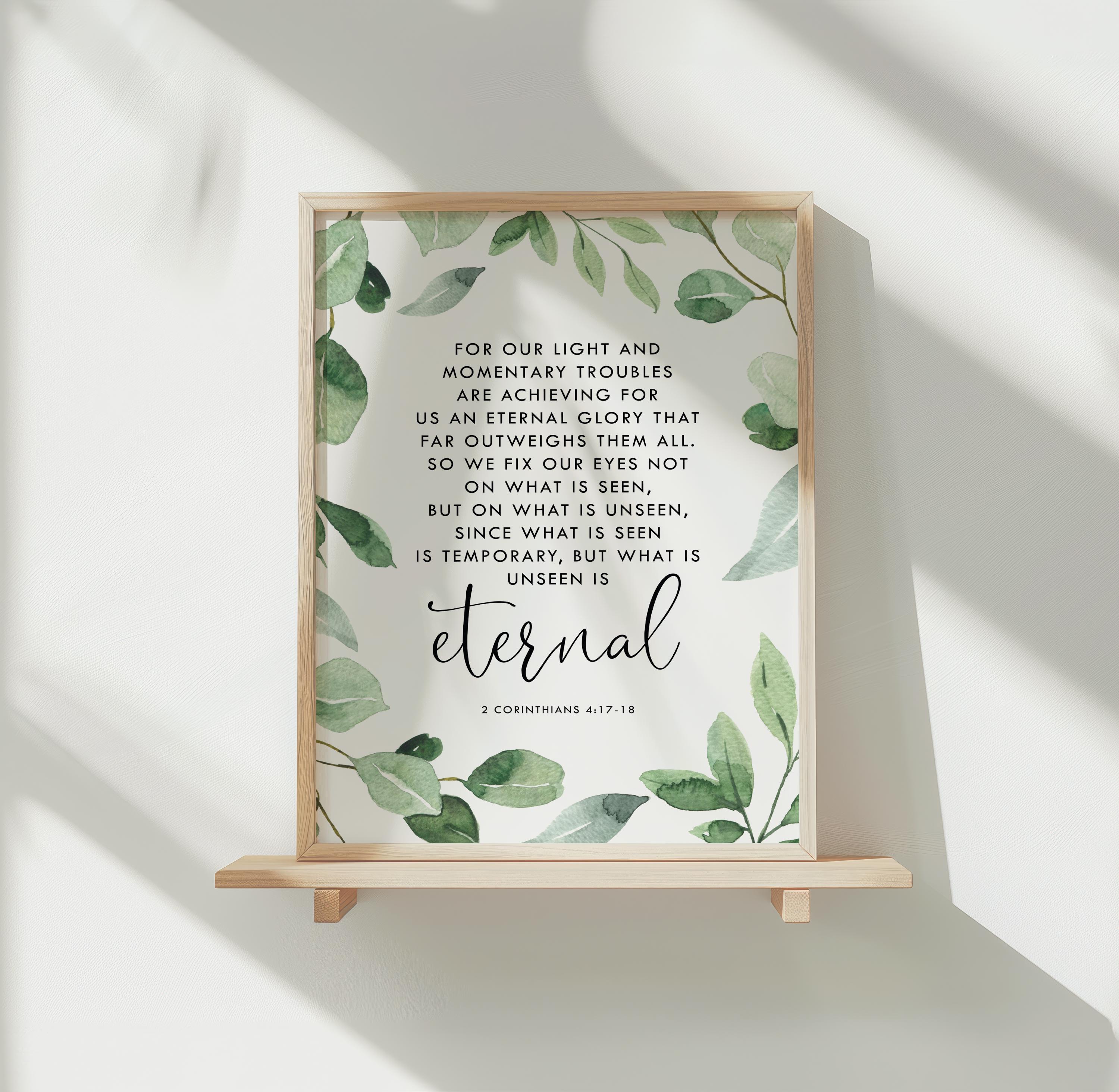 2 Corinthians 4:17-18 Unseen is Eternal Bible Verse Wall Art, Printable ...