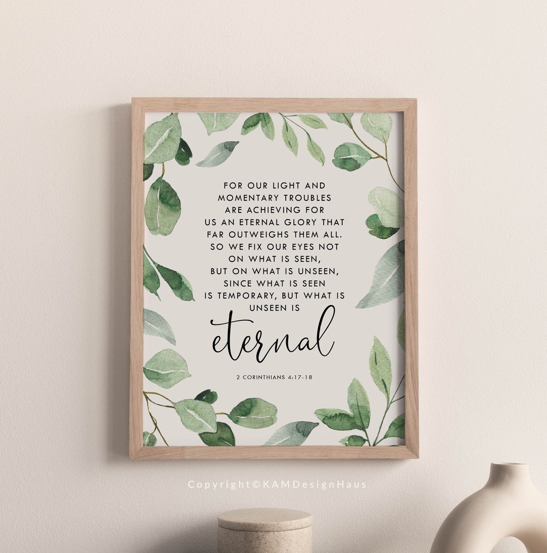 2 Corinthians 4:17-18 Unseen is Eternal Bible Verse Wall Art, Printable ...