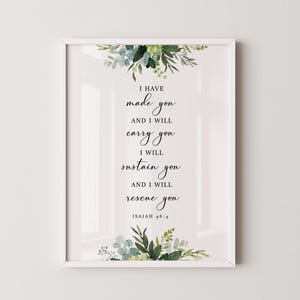 Isaiah 46:4 I Have Made You Bible Verse Printable Wall Art, Scripture Digital Print, Christian Wall Decor, Christian Gift, Housewarming