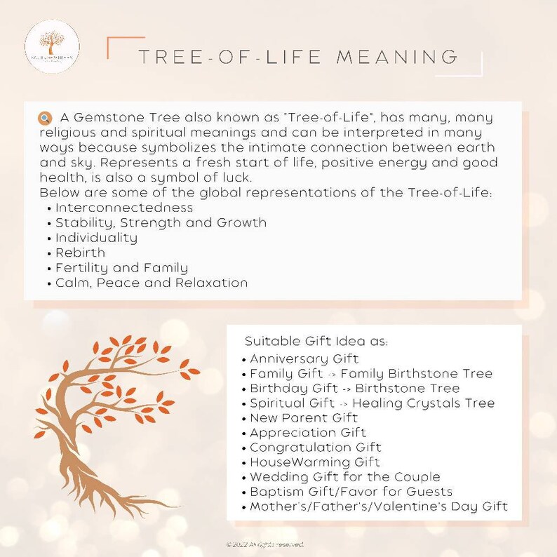 A Tree-of-Life has many religious and spiritual meanings and can be interpreted in many ways because symbolizes the intimate connection between earth and sky. Represents a fresh start of life, positive energy and good health, is also a symbol of luck