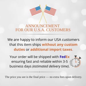 ℹ Important for USA Customers:
This listing is shipped to the U.S. without any customs duties or additional import taxes. The price you see is the final price — no extra fees upon delivery.