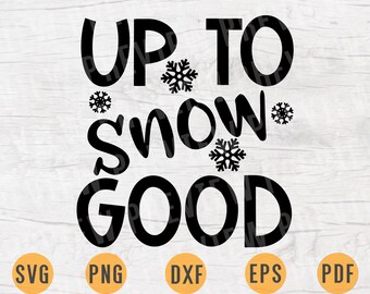Free Free Up To Snow Good Svg 601 SVG PNG EPS DXF File