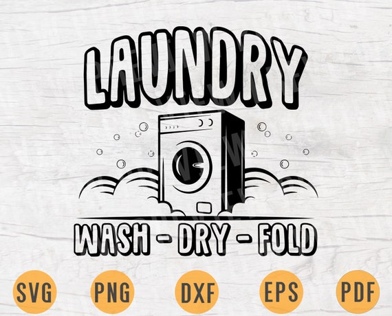 Download Laundry Wash Dry Fold Laundry Svg Quotes Svg Cricut Cut Files Etsy