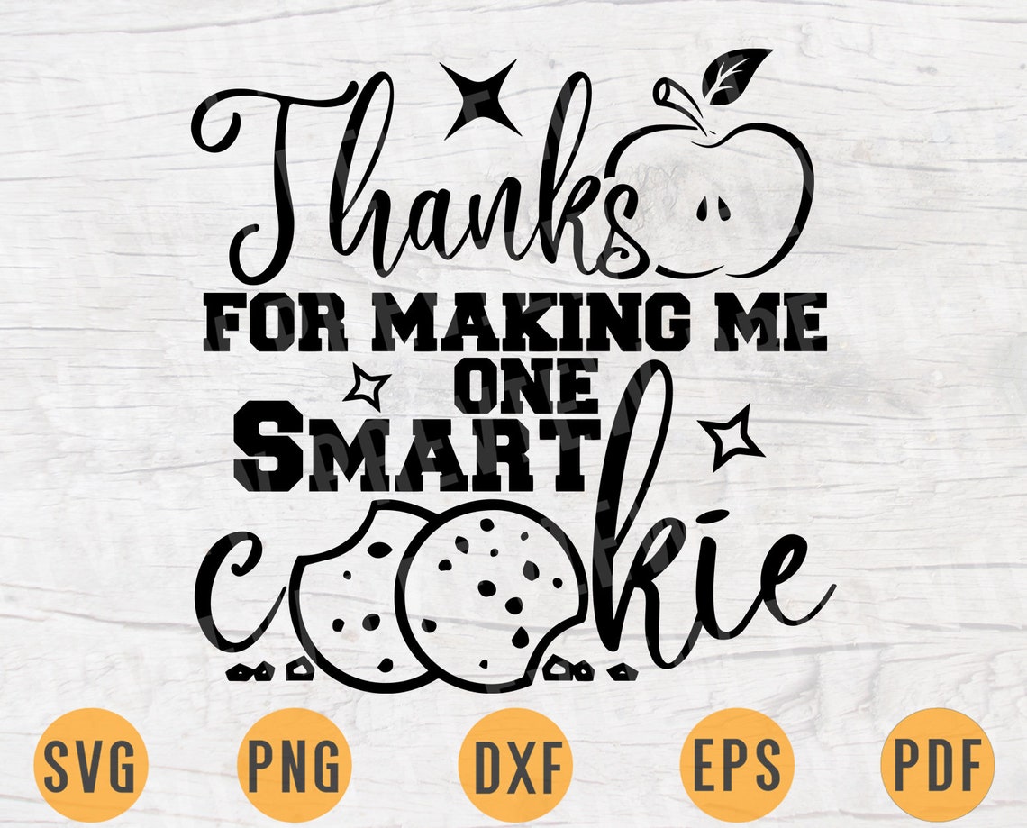 Download Thanks For Making Me One Smart Cookie SVG File Teacher Svg | Etsy