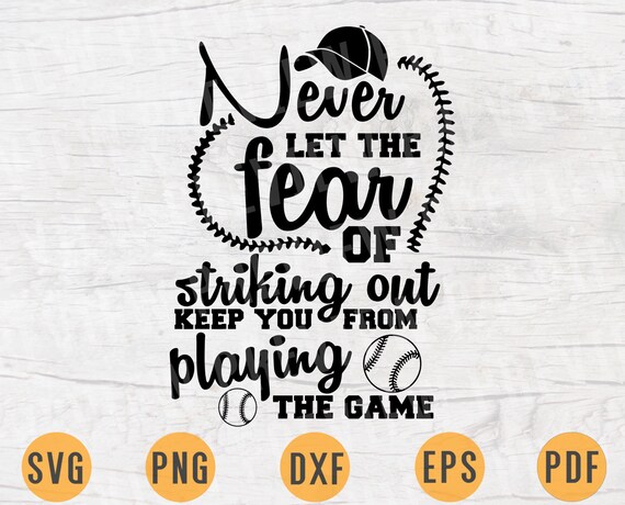 Download Never Let The Fear Of Striking Out Fan Svg Baseball Svg Quote Cricut Cut Files Instant