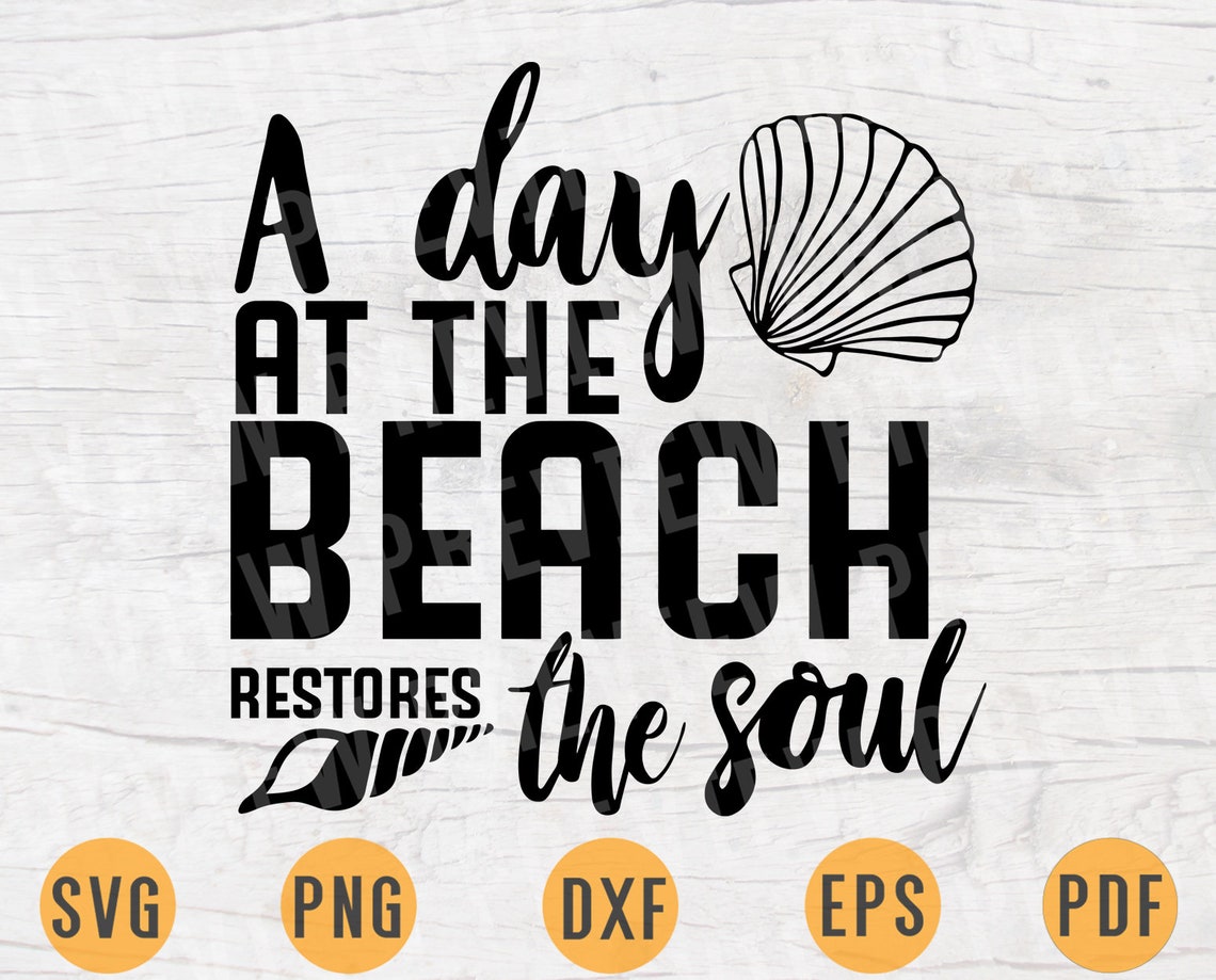 A Day At The Beach Restores the Soul Quote SVG Cricut Cut Etsy