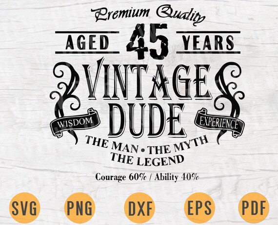 Download Vintage Dude Aged 45 Svg File Cricut Vector Files Iron On Etsy