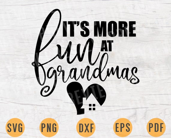 Download Clip Art Art Collectibles It S More Fun At Grandmas Svg File Grandma Sayings Grandma Quotes Svg Instant Download Grandma Shirt Art Digital Iron On Shirt N245