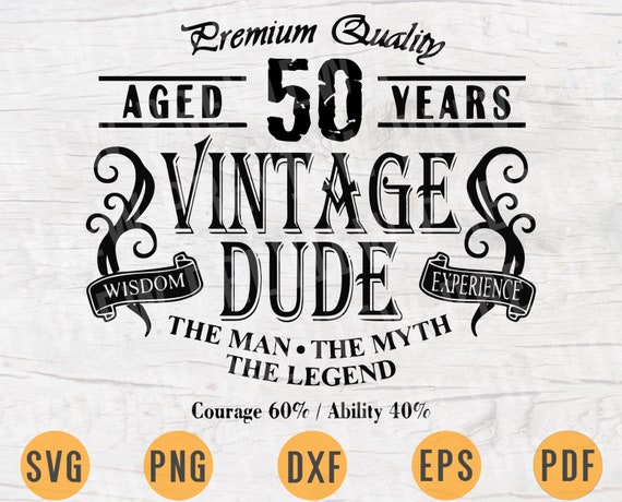 Download Vintage Dude Aged 50 Svg File Cricut Vector Files Iron On Etsy