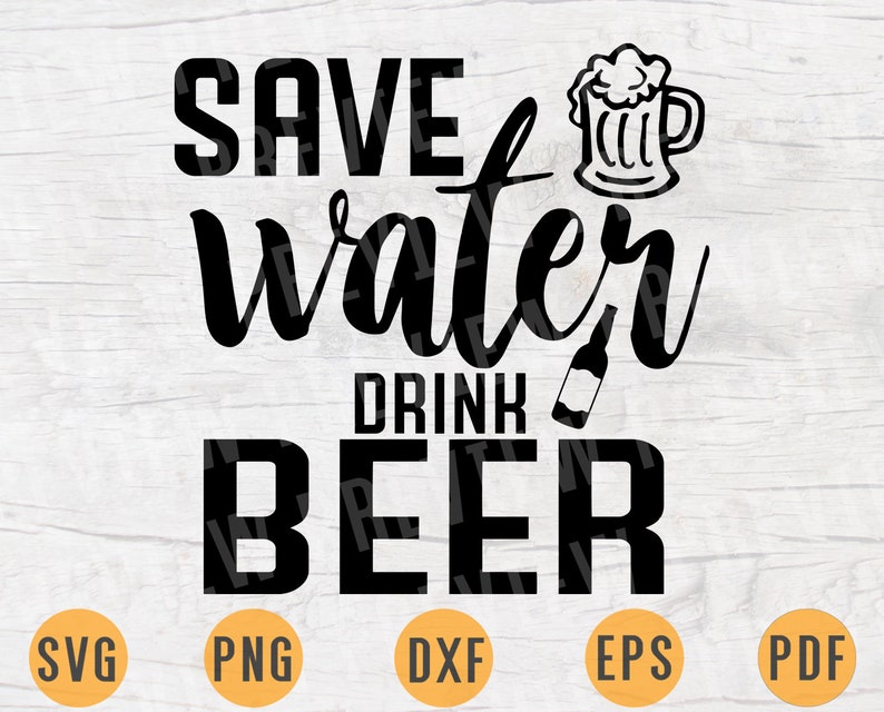 Download Save Water Drink Beer Quote SVG Cricut Cut Files INSTANT | Etsy