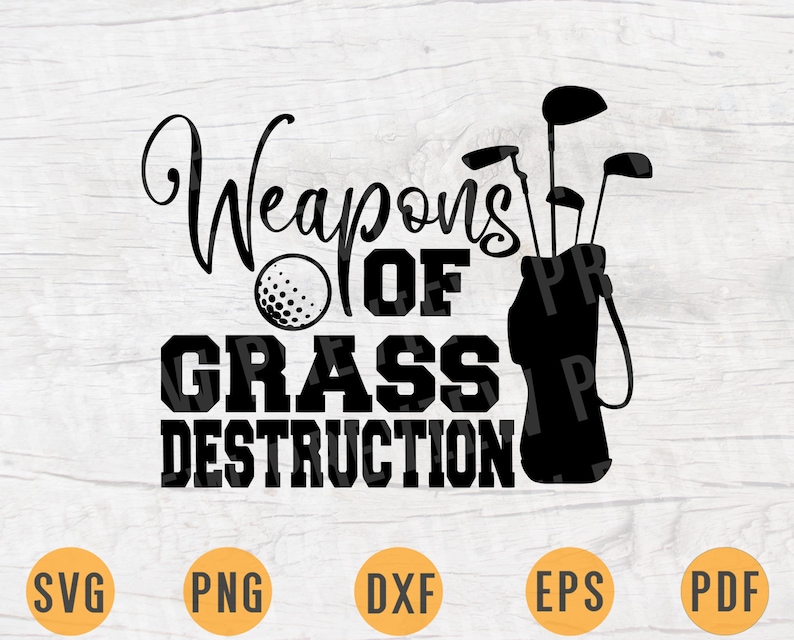 Download Weapons Of Grass Destruction Golf Svg Cricut Cut Files ...
