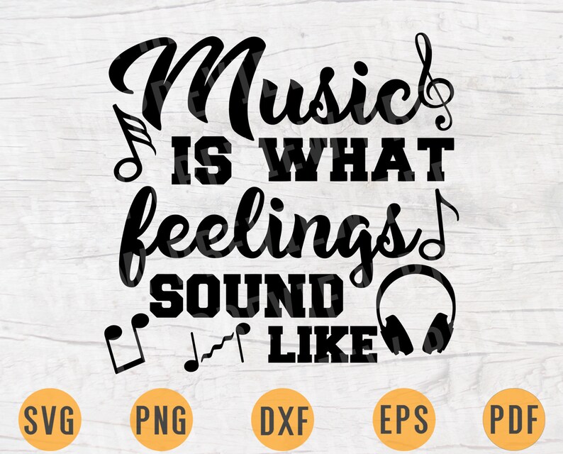 Download Music Is What Feelings Sound Like SVG File Music Quotes ...
