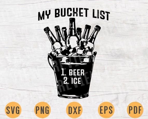 Download Free My Bucket List Beer Ice Beer Party Quote Svg Cricut Cut Files Etsy SVG Cut Files