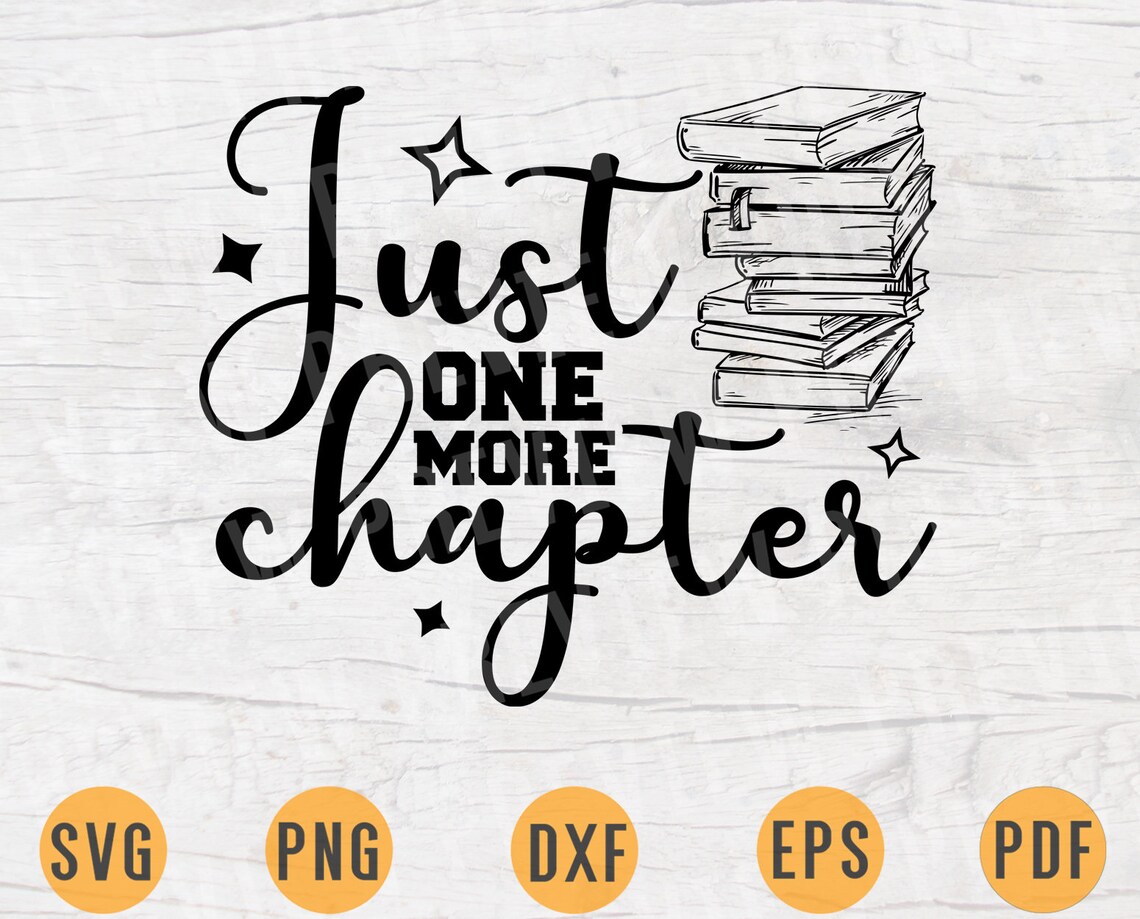 Just one more chapter SVG Quote Book Cricut Cut Files Instant Etsy
