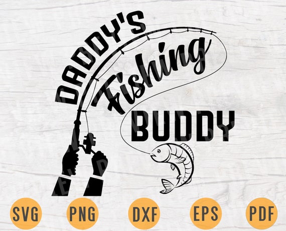 Download Daddy S Fishing Buddy Svg Quote Hobby Cricut Cut Files Etsy