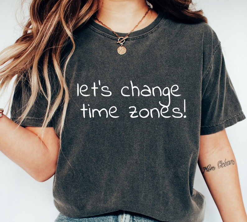 Let's Change Time Zones Shirt Travel Vacation Tshirt Cute Funny Tee