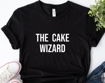 Der Kuchen Zauberer Lustiges Shirt Geschenk Für Frau Freundin Muttertagsgeschenk Für Bäcker Geburtstag T-Shirt Backen