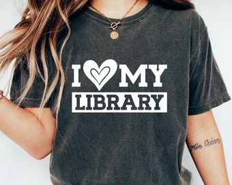 I Love My Library Funny Shirt Book Lover Gift Reading Librarian Bookworm Shirt Nerd Gift For Her Mothers Day Valentines Day